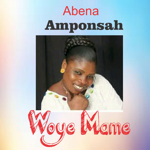 Woye Ma Me by Abena Amponsah