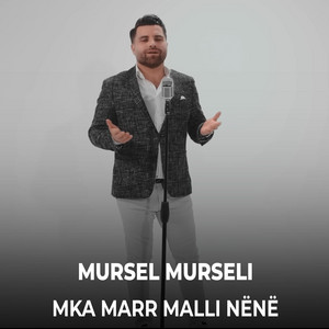 Mursel Murseli - Mka marr malli Nënë