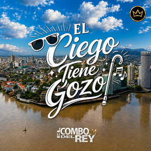 El Ciego Tiene Gozo by El Combo del Rey