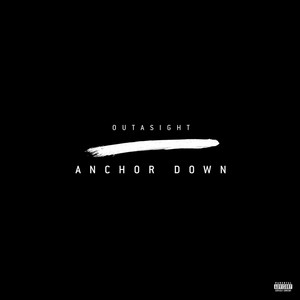 Anchor Down by Outasight