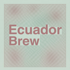 Ecuador Brew by Caspian West