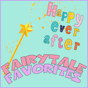 Fairytale Favorites: Happy Ever After… album
