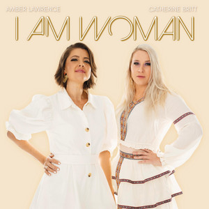 I Am Woman by Amber Lawrence, Catherine Britt