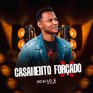 Casamento Forçado by Iscai Love do Forró