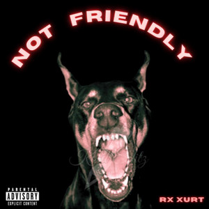 Not Friendly by Rx Xurt