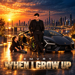 WHEN I GROW UP by EMVRY