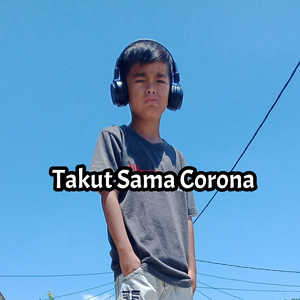 Takut Sama Corona