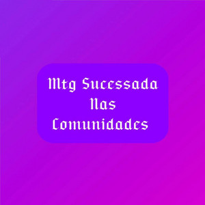 Mtg Sucessada Nas Comunidades