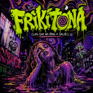 Frikitona (Los Que No Iban a Salir) by Bad Krippy, Black star, Yazu The Producer
