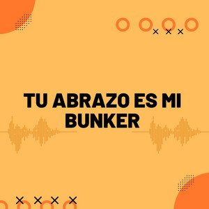 Tu Abrazo es mi Bunker by eminenvic