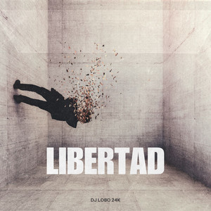 Libertad by DJ Lobo 24K