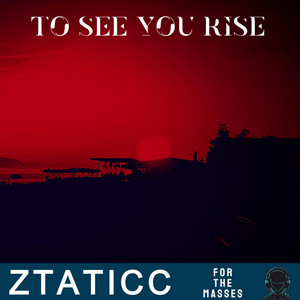 To see you rise by Ztaticc