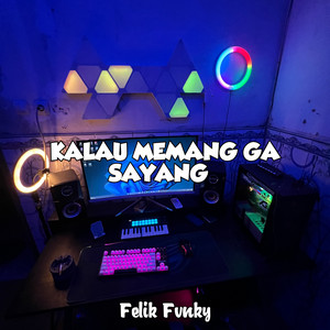 Kalau Emang Engak Sayang by Felix Fvnky