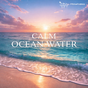 Calm Ocean Water by DJ MAH Michael Andreas
