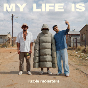 My Life Is by Lucky Monsters