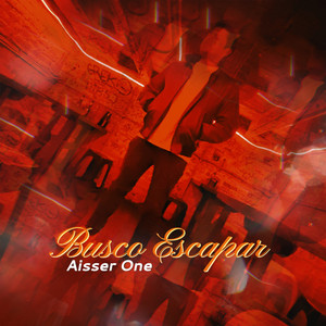 Busco Escapar by Aisser One