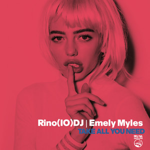 Take All You Need - Radio Edit by Rino(IO)DJ, Emely Myles