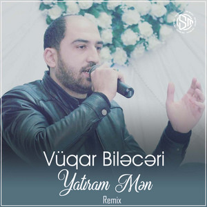 Vüqar Biləcəri - Yatıram Mən (Remix)