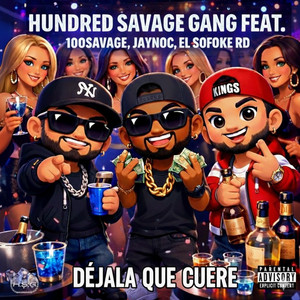 Dejala Que Cuere by Hundred Savage Gang, 100 Savage, JAYNOC, El Sofoke RD, Yoko Produce