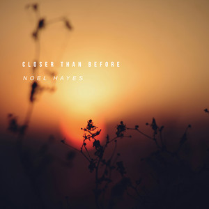 Closer than before by Noel Hayes
