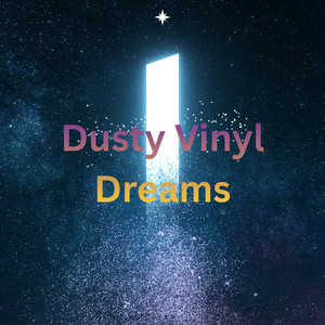 Dusty Vinyl Dreams by Scarazola