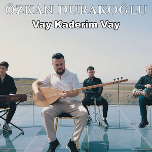 Özkan Durakoğlu - Vay Kaderim Vay