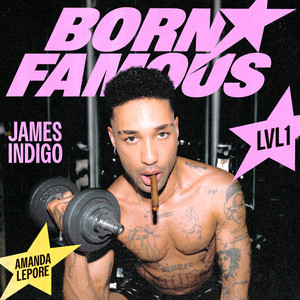 BORN FAMOUS by James Indigo, Amanda Lepore, LVL1