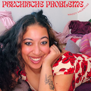 Maggy Valentine - Psychische Probleme