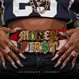 Money First by Chía The Gift, Ruhdee
