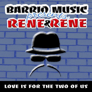 Love Is for the Two of Us by Rene & Rene
