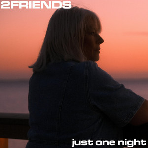Just One Night by 2FRIENDS