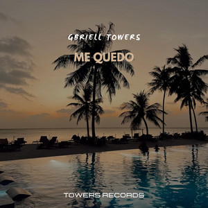 Me quedo by Gbriell Towers