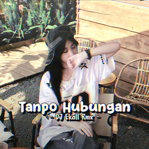 Tanpo Hubungan by DJ Ekall Rmx