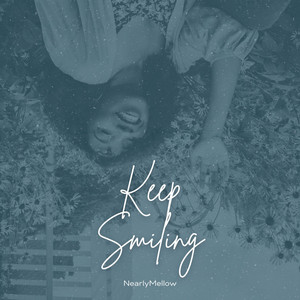 Keep Smiling - Radio Edit by NearlyMellow