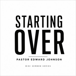 Pastor Edward Johnson — Starting Over (2026)
