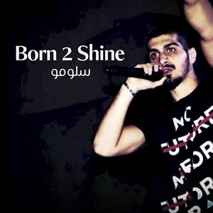 Born 2 Shine by Slow Moe