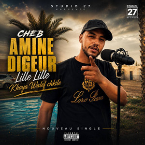 Lille Lille Khoya Walef Chkil - Studio 27 by Cheb Amine Digeur