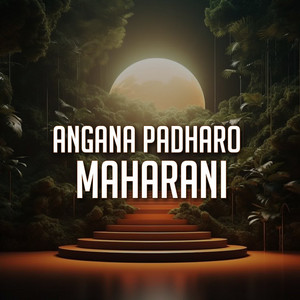 Angana Padharo Maharani