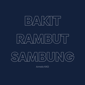 Armèlo KKD - Bakit Rambut Sambung