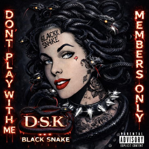 DiRTY SUB KiNG - BLACK SNAKE (AKA 6lack Sn4ke DONT PLAY WITH ME)