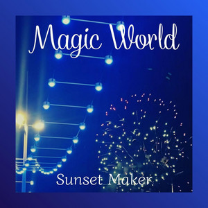 Magic World by Sunset Maker