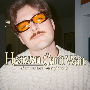 Heaven Can’t Wait (I wanna love you right now) by Christian Sparacio