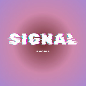pHobia — Signal