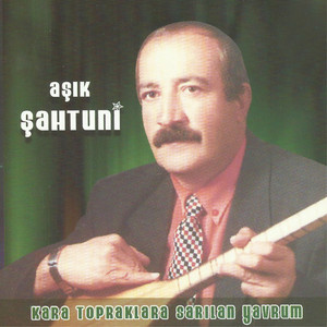 Aşık Şahtuni - Yalancı Yarim
