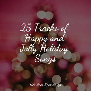25 Tracks of Happy and Jolly Holiday Songs album