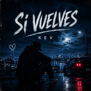SI VUELVES by Kev