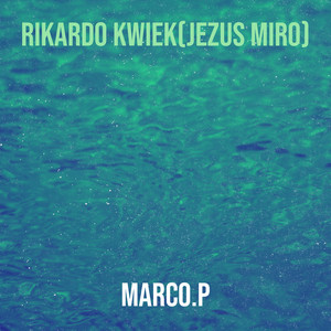 Marco.p - Rikardo Kwiek (Jezus Miro)