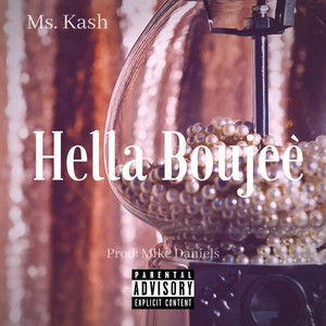 Ms. Kash - Hella Boujee'