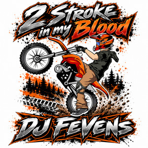 2 Stroke In My Blood by DJ Fevens