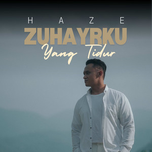 Haze - Zuhayrku Yang Tidur